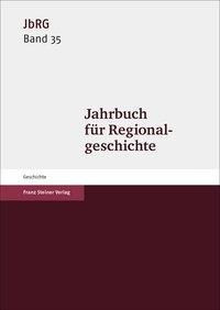 Jahrbuch für Regionalgeschichte 35 (2017)