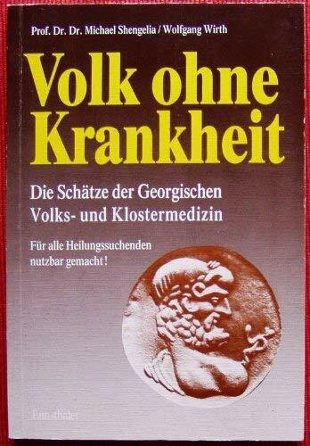 Volk ohne Krankheit: Die Schätze der georgischen Volks- und Klostermedizin