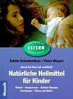 Natürliche Heilmittel für Kinder: Damit Ihr Kind sich wohlfühlt