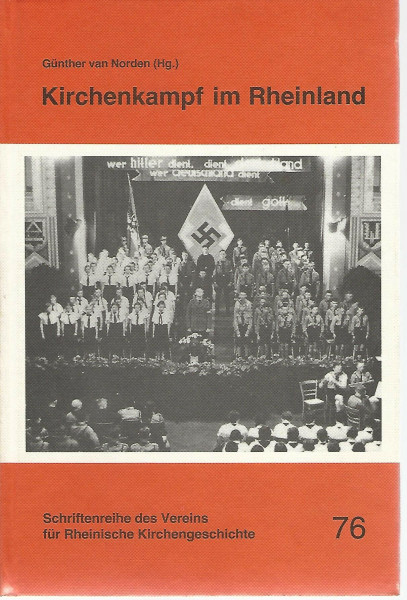 Kirchenkampf im Rheinland. Die Entstehung der Bekennenden Kirche und die Theologische Erklärung von Barmen 1934