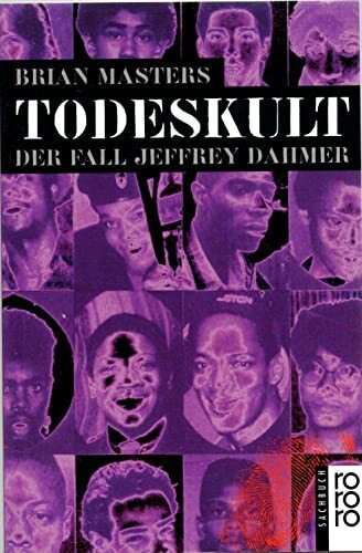 Todeskult. Der Fall Jeffrey Dahmer: Der Fall Jeffrey Dahmer (rororo sachbuch)