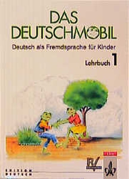 Das Deutschmobil / Deutsch als Fremdsprache für Kinder: Das Deutschmobil, neue Rechtschreibung, Tl.1