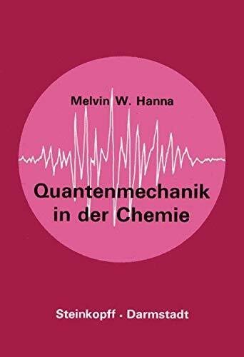 Quantenmechanik in der Chemie: Mit Anm. v. Werner A. P. Luck