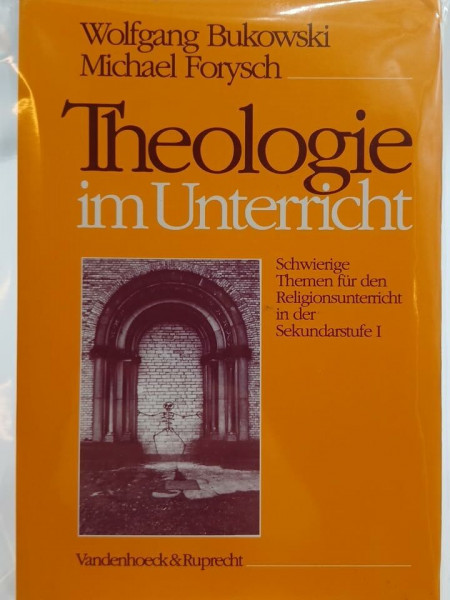 Theologie im Unterricht: Schwierige Themen für den Religionsunterricht in der Sekundarstufe I