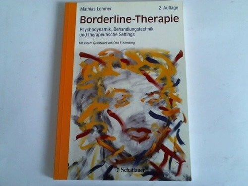 Borderline-Therapie. Psychodynamik, Behandlungstechnik und therapeutische Settings