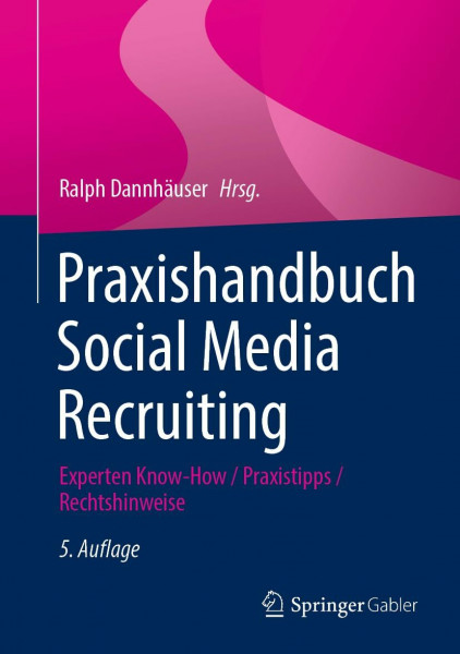 Praxishandbuch Social Media Recruiting: Experten Know-How / Praxistipps / Rechtshinweise