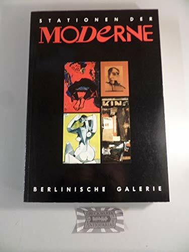 Stationen der Moderne. Die bedeutenden Kunstausstellungen des 20. Jahrhunderts in Deutschland: Katalog zur Ausstellung im Martin-Gropius-Bau