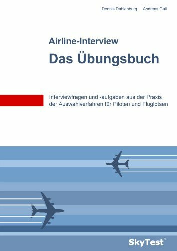 SkyTest® Airline-Interview – Das Übungsbuch: Interviewfragen und -aufgaben aus der Praxis der Auswahlverfahren für Piloten und Fluglotsen