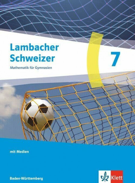 Lambacher Schweizer Mathematik 7. Ausgabe Baden-Württemberg: Schulbuch mit Medien Klasse 7 (Lambacher Schweizer Mathematik. Ausgabe Baden-Württemberg ab 2025)