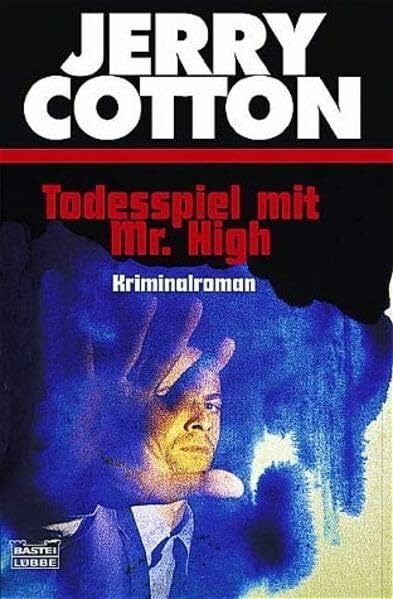 Todesspiel mit Mr. High (Jerry Cotton. Bastei Lübbe Taschenbücher)