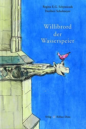 Willibrord der Wasserspeier Willibrord der Wasserspeier