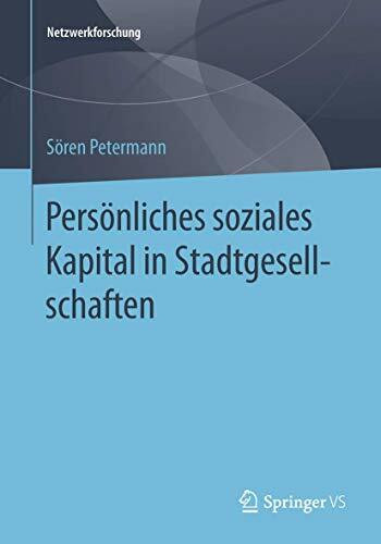 Persönliches soziales Kapital in Stadtgesellschaften (Netzwerkforschung)
