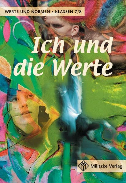 Werte und Normen - Landesausgabe Niedersachsen / Ich und die Werte - Klasse 7/8: Lehrbuch