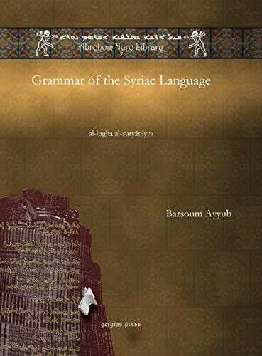 Grammar of the Syriac Language: al-lugha al-suryāniyya (Abrohom Nuro Library, Band 9)