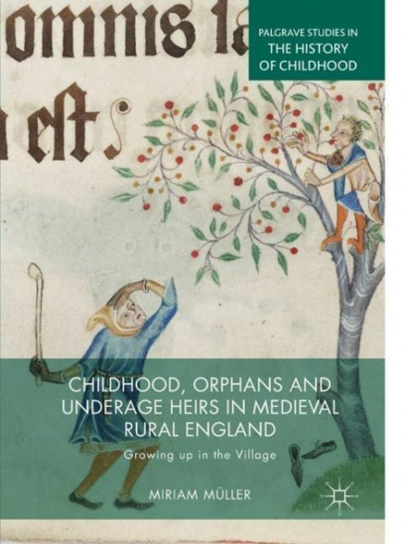 Childhood, Orphans and Underage Heirs in Medieval Rural England