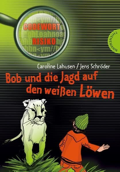 Bob und die Jagd auf den weißen Löwen (Codewort Risiko)
