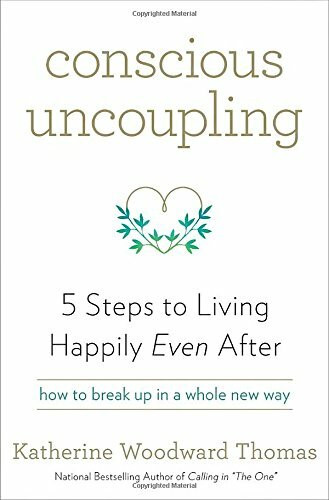 Conscious Uncoupling: 5 Steps to Living Happily Even After