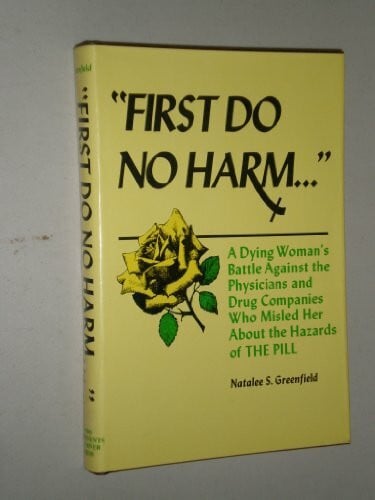 First Do No Harm... : A Dying Woman's Battle Again
