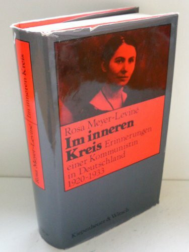 Im inneren Kreis: Erinnerungen einer Kommunistin in Deutschland 1920-1933