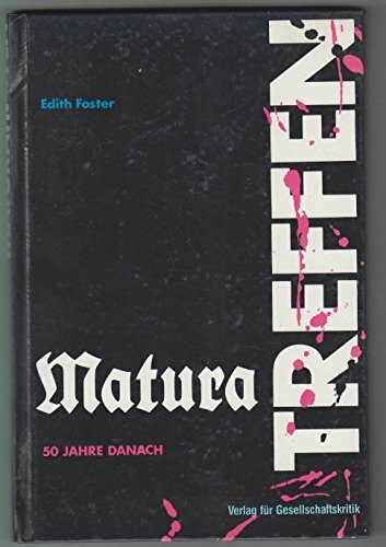 Maturatreffen: 50 Jahre danach (Biografische Texte zur Kultur- und Zeitgeschichte) (German Edition)