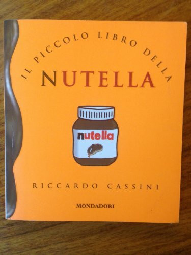 Il piccolo libro della Nutella (Biblioteca umoristica Mondadori, Band 17)