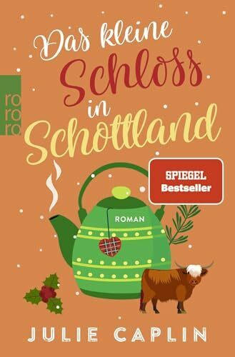 Das kleine Schloss in Schottland: Ein winterlicher Wohlfühlroman um ein schottisches Schloss und das Knistern einer neuen Liebe (Romantic Escapes, Band 9)
