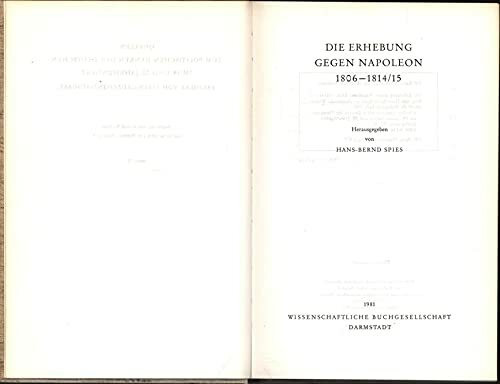 Die Erhebung gegen Napoleon 1806-1814/15 (Freiherr vom Stein - Gedächtnisausgabe. Reihe C: Quellen zum politischen Denken der Deutschen im 19. und 20. Jahrhundert)