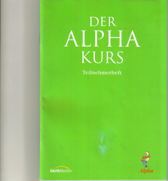 Der Alpha-Kurs: Das Trainingsheft für Teilnehmer
