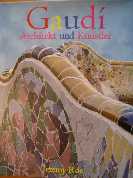Gaudi: Architekt und Künstler