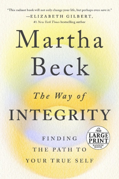 The Way of Integrity: Finding the Path to Your True Self