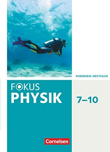 Fokus Physik - Neubearbeitung - Gymnasium Nordrhein-Westfalen G9 - 7.-10. Schuljahr: Schulbuch