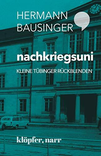 nachkriegsuni: Kleine Tübinger Rückblenden