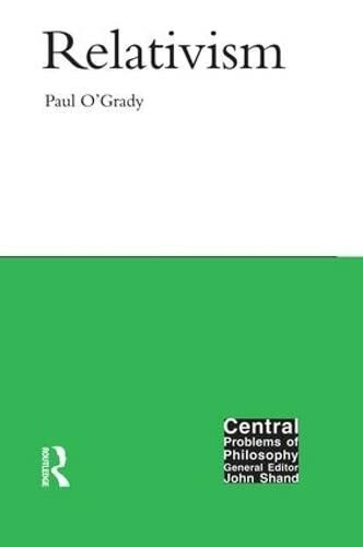 Acumen Publishing Ltd Relativism (Central Problems Of Philosophy)