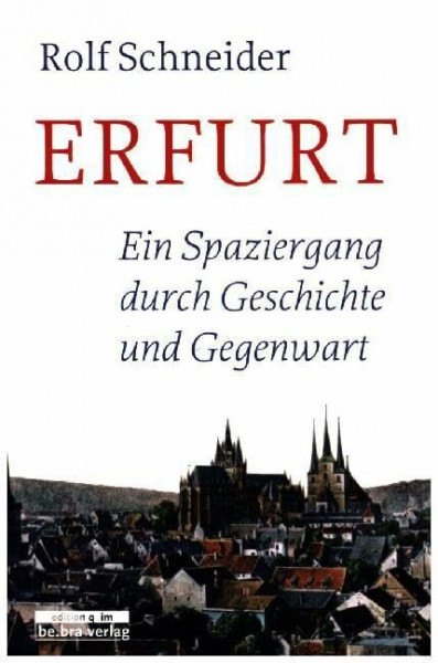 Erfurt. Ein Spaziergang durch Geschichte und Gegenwart