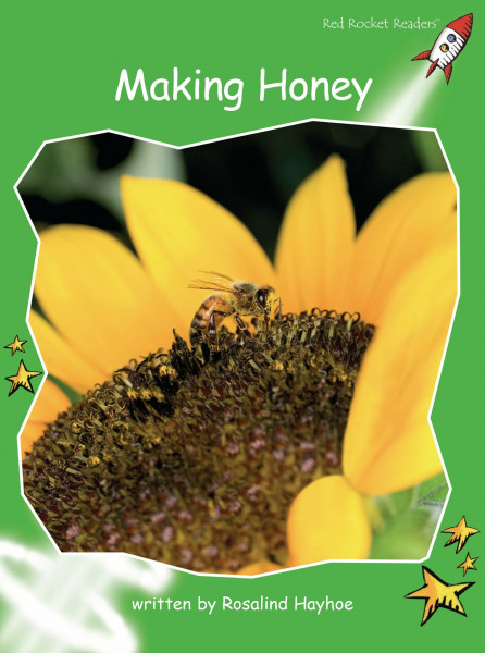 Red Rocket Readers: Early Level 4 Non-Fiction Set A: Making Honey (Red Rocket Readers: Early Level 4: Green)