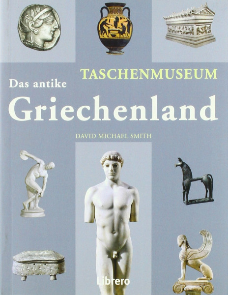 DAS ANTIKE GRIECHENLAND: Taschenmuseum