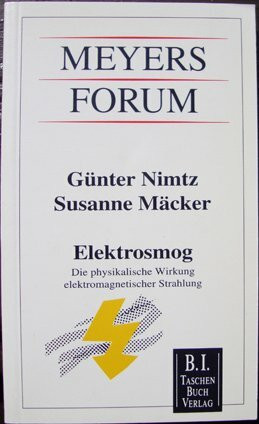 Elektrosmog: Die physikalische Wirkung elektromagnetischer Strahlung (Meyers Forum)