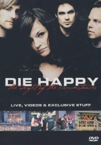 Die Happy - The Weight Of The Circumstances