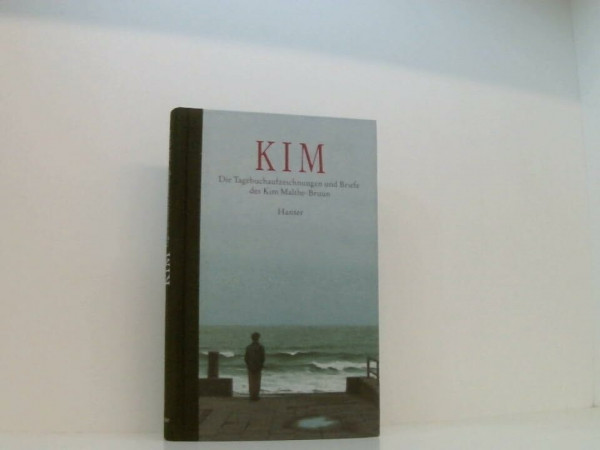 Kim: Die Tagebuchaufzeichnungen und Briefe des Kim Malthe-Bruun