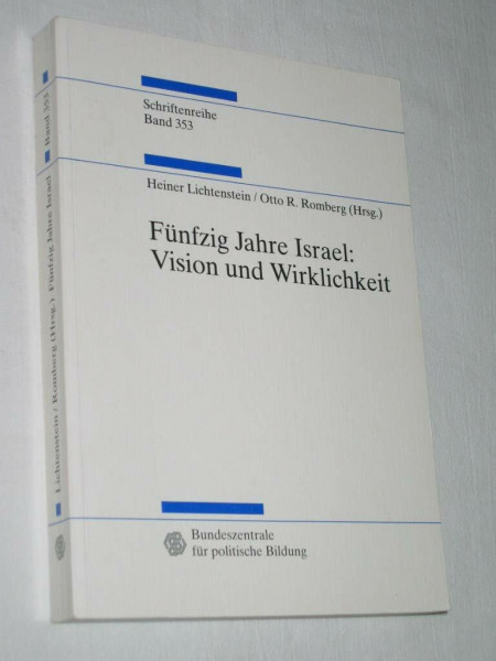 Fünfzig Jahre Israel: Vision und Wirklichkeit (Schriftenreihe Band 353)