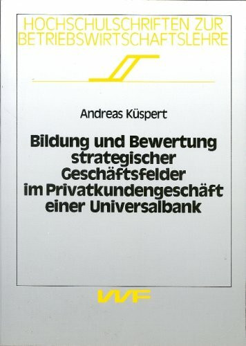 Bildung und Bewertung strategischer Geschäftsfelder im Privatkundengeschäft einer Universalbank