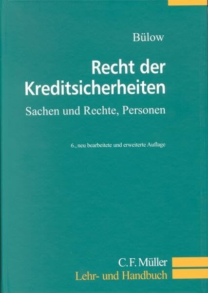 Recht der Kreditsicherheiten: Sachen und Rechte, Personen (C.F. Müller Lehr- und Handbuch)