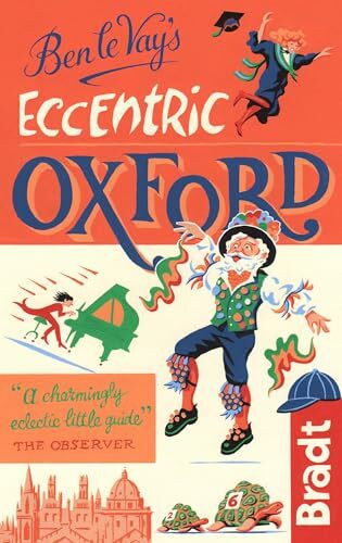 Ben le Vay's Eccentric Oxford (Bradt Travel Guide)