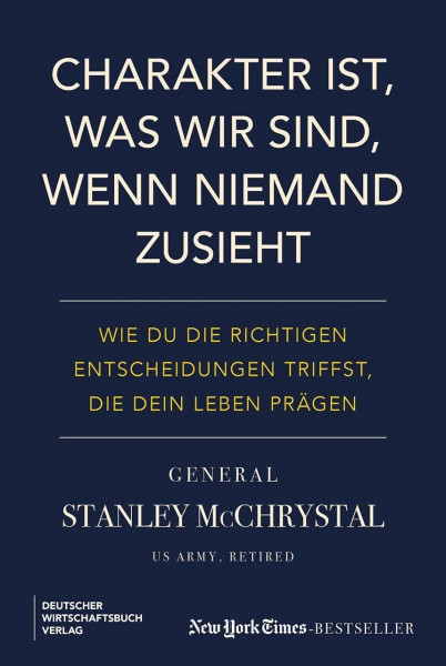 Charakter ist, was wir sind, wenn niemand zusieht: Wie du die richtigen Entscheidungen triffst, die dein Leben prägen