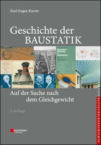Geschichte der Baustatik: Auf der Suche nach dem Gleichgewicht (edition Bautechnikgeschichte / Construction History series)