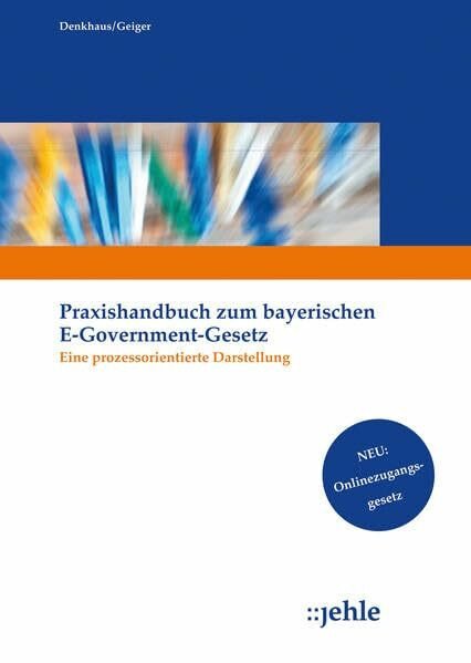 Praxishandbuch zum Bayerischen E-Government-Gesetz: Eine prozessorientierte Darstellung