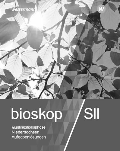 bioskop SII - Ausgabe 2017 für Niedersachsen: Lösungen 12 / 13: Sekundarstufe 2 - Ausgabe 2017