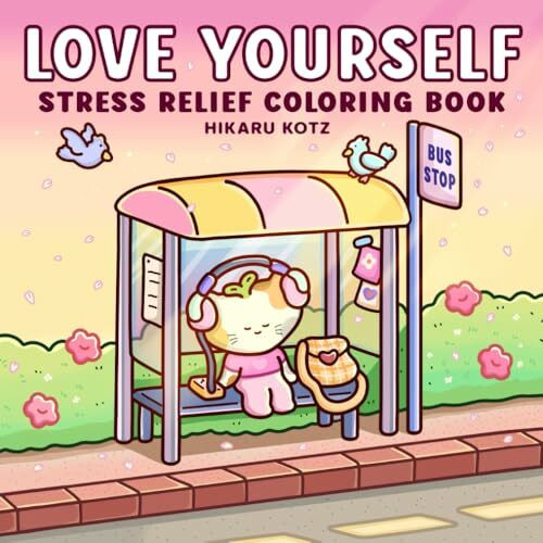 Love Yourself: Stress Relief Coloring Book for Adults and Teens