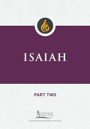 Isaiah, Part Two: Isaiah 40-66 (Little Rock Scripture Study)