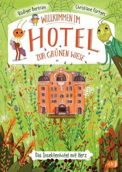 Willkommen im Hotel Zur Grünen Wiese: Insektenabenteuer zum Vorlesen ab 6 Jahren (Die Willkommen im Hotel zur grünen Wiese-Reihe, Band 1)
